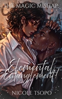 The Magic Mishap: Elemental Entanglement! B0FWJNV3KH Book Cover