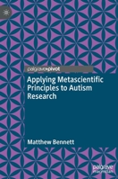 Applying Metascientific Principles to Autism Research 9811992398 Book Cover