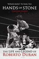 Hands of Stone: The Life and Legend of Roberto Duran 190385475X Book Cover