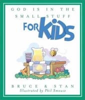 God Is in the Small Stuff for Kids (Bickel, Bruce and Jantz, Stan) 1593103352 Book Cover