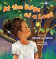 At the Edge of a Leaf: A Children's Book About a Nighttime Adventure with a Firefly Friend in Grandma's Backyard 0989115070 Book Cover
