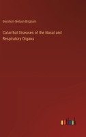 Catarrhal Diseases of the Nasal and Respiratory Organs 3385420911 Book Cover