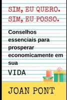 SIM, EU QUERO. SIM, EU POSSO. Conselhos essenciais para prosperar economicamente no VIDA. B08P3PCD5Q Book Cover