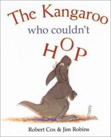 The Kangaroo Who Couldn't Hop 0734401655 Book Cover