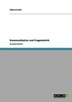 Kommunikation Und Fragetechnik 365611708X Book Cover