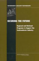 Securing the Future: Regional and National Programs to Support the Semiconductor Industry 0309085012 Book Cover