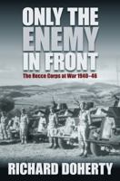 Only the Enemy in Front 1871085187 Book Cover