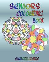 Seniors Colouring Book: Bigger Patterns for Easier Colouring 1540701212 Book Cover