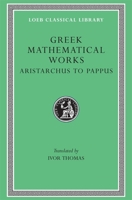 Greek Mathematical Works: Volume II, From Aristarchus to Pappus. (Loeb Classical Library No. 362) 0674993993 Book Cover