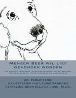Meneer Beer wil lief gevonden worden: en andere verhalen over een makkelijkere manier van veranderen voor kinderen en hun ouders 0985592079 Book Cover