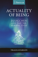 Actuality Of Being: Dzogchen and Tantric Perspectives 0648332179 Book Cover