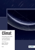 Climat: Une autre voie contre le réchauffement de notre planète ? B0C88Y95HM Book Cover