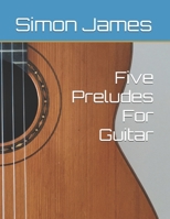 Five Preludes For Guitar (The Art Of Guitar) B0GR4WX5LS Book Cover