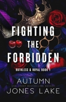 Fighting the Forbidden: Ruthless & Royal #1 1961848058 Book Cover