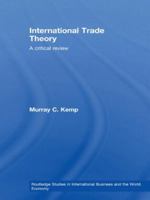 International Trade Theory: A Critical Review 0415620376 Book Cover