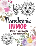 Pandemic Humor - Coloring Book for Nurse: A Humorous, Snarky & Unique Adult Coloring Book for Nurse, daily relaxing coloring book with swear for Nurse, Clean Swear Word Nurse Coloring Book Gift Idea B08NF1PG25 Book Cover