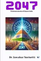 2047: Fictional Stories of Future India 9356487278 Book Cover