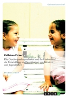 Die Geschwisterkonstellation und ihr Einfluss auf die Entwicklung und Sozialisation von Kindern und Jugendlichen 3640662741 Book Cover
