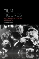 Film Figures: An Organological Approach 150136121X Book Cover
