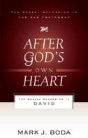 After God's Own Heart: The Gospel According to David 0875526535 Book Cover