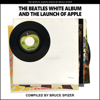 The Beatles White Album and The Launch of Apple 1637610033 Book Cover