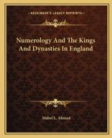 Numerology And The Kings And Dynasties In England 1425325874 Book Cover