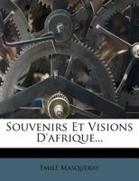 Souvenirs Et Visions D'afrique... 2019155532 Book Cover