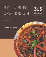 My 365 Yummy Low-Sodium Recipes: Start a New Cooking Chapter with Yummy Low-Sodium Cookbook! B08JRJ1Z5R Book Cover