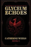 Whispers of the Forgotten Realm Book 3 Glyceum Echoes (The Whispers of the Forgotten Realm) B0FMJNFG2F Book Cover