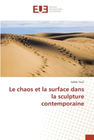 Le chaos et la surface dans la sculpture contemporaine 6138430875 Book Cover