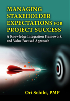 Managing Stakeholder Expectations for Project Success: A Knowledge Integration Framework and Value Focused Approach 1604270861 Book Cover