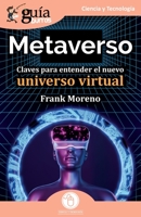 GuíaBurros: Metaverso: Claves para entender el nuevo universo virtual 8419129380 Book Cover