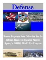 Human Response Data Collection for the Defense Advanced Research Projects Agency's (Darpa) Mind's Eye Program 1502877449 Book Cover