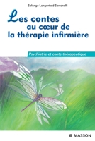 Les Contes Au Coeur de la Thérapie Infirmière: Psychiatrie Et Conte Thérapeutique 2294086597 Book Cover
