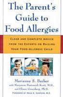 The Parent's Guide to Food Allergies: Clear and Complete Advice from the Experts on Raising Your Food-Allergic Child 0805066004 Book Cover