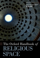 The Oxford Handbook of Religious Space 0190874988 Book Cover