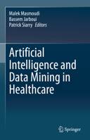Artificial Intelligence and Data Mining in Healthcare 3030452395 Book Cover