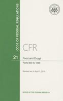 Code of Federal Regulations, Title 21, Food and Drugs, PT. 800-1299, Revised as of April 1, 2015 0160928044 Book Cover