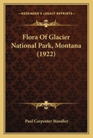 ... Flora of Glacier National Park, Montana 1166980421 Book Cover