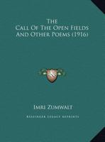 The Call Of The Open Fields And Other Poems (1916) 1169438288 Book Cover