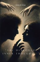 The Dialogue: Inner Thoughts B0DSGNRFCL Book Cover