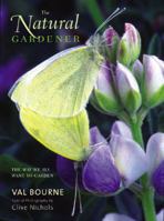 Natural Gardener, The: The Way We All Want to Garden 0711222630 Book Cover