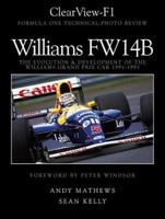 ClearView-F1, Williams FW14B, The Evolution and Development of the Williams Grand Prix Car 1991-1993 0975412701 Book Cover