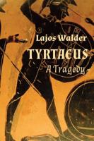Tyrtaeus: A Tragedy 1935830368 Book Cover
