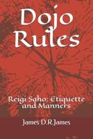 Dojo Rules: Reigi Saho: Etiquette for Karate 1794122060 Book Cover