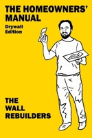 The Homeowners' Manual: Drywall Edition B0GHQHXGJM Book Cover