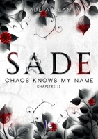 Sade Chapitre 2: Chaos knows my name (French Edition) 2385723042 Book Cover