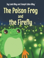 The Poison Frog and the Firefly B0F9QQ7NTX Book Cover