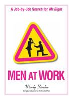 Men at Work: A Job-by-Job Search for Mr. Right 159337495X Book Cover