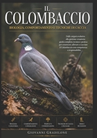 IL COLOMBACCIO: Biologia, Comportamento e Tecniche di Caccia (Italian Edition) B0H3F64TVS Book Cover